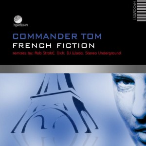 Commander Tom - French Fiction - Rob StrobE Remix