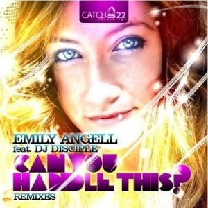 DJ Disciple, Emily Angell - Can You Handle This