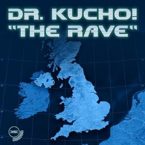 Dr. Kucho - The Rave (Chriss Ortega's Disc Doctor Mix)