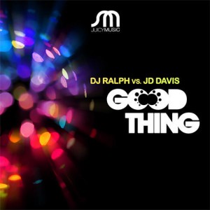 JD Davis, DJ Ralph - Good Thing - Philgood Mix