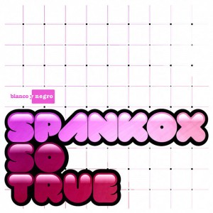 Spankox - So True